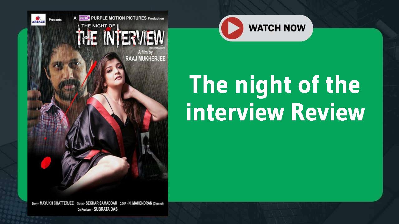 The night of the interview